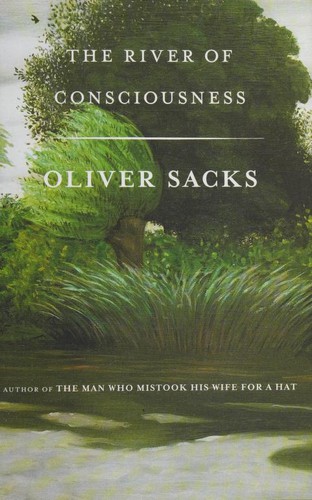 Oliver Sacks: The River of Consciousness (Hardcover, 2017, Knopf Canada)