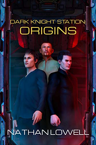 Nathan Lowell: Dark Knight Station: Origins (Durandus, Ltd.)