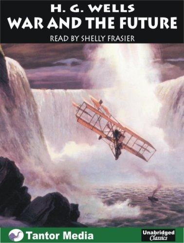 H. G. Wells: War and the Future (AudiobookFormat, 2001, Tantor Media)
