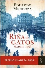 Eduardo Mendoza: Riña de gatos (Hardcover, Spanish language, 2010, Editorial Planeta S.A.)