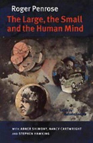 Roger Penrose: The large, the small, and the human mind (Paperback, 1997, Cambridge University Press)