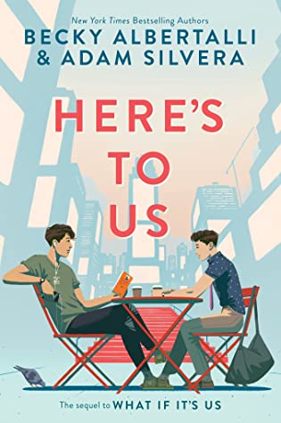 Adam Silvera, Becky Albertalli: Here’s to Us (Hardcover, 2021, Quill Tree Books)