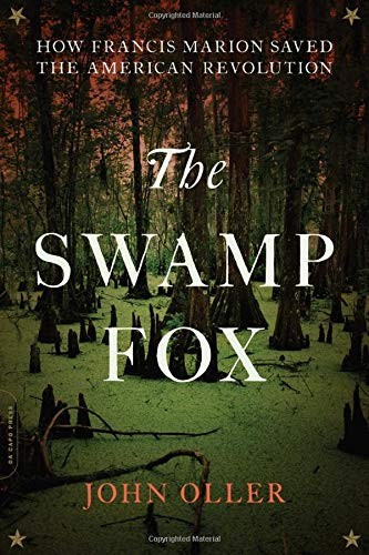 John Oller: The Swamp Fox (Paperback, 2018, Da Capo Press)