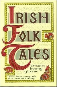 Henry Glassie: Irish folktales (1985, Pantheon Books)