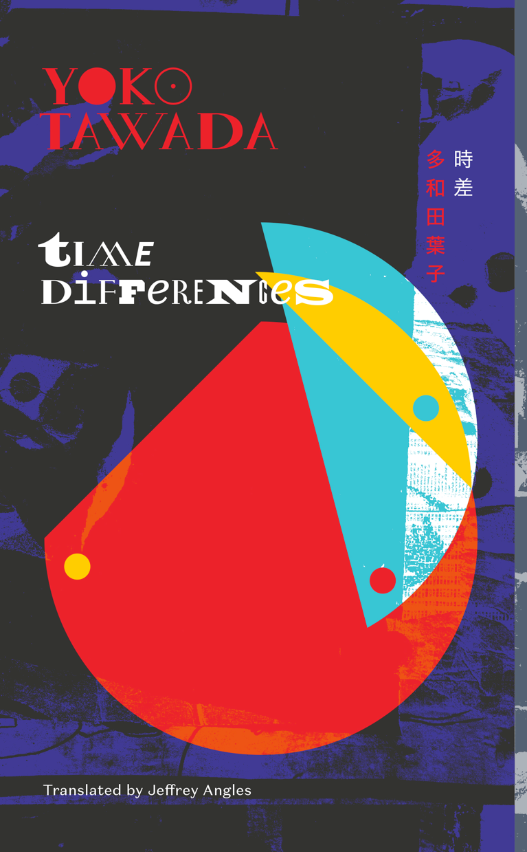 Yoko Tawada: Time Differences (2017, Egg Box Publishing)