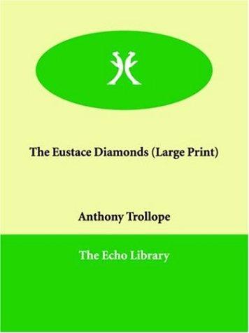 Anthony Trollope: The Eustace Diamonds (Paperback, Paperbackshop.Co.UK Ltd - Echo Library)