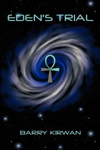 Barry Kirwan: Eden's Trial (Paperback, 2012, Summertime Publications Inc)