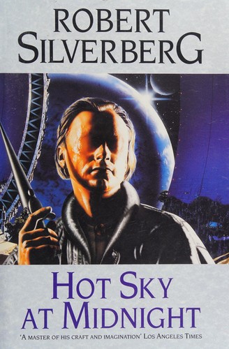 Robert Silverberg: Hot sky at midnight (1994, HarperCollins)