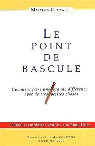 Malcolm Gladwell: Le point de bascule (French language, 2003, Éditions Transcontinental)