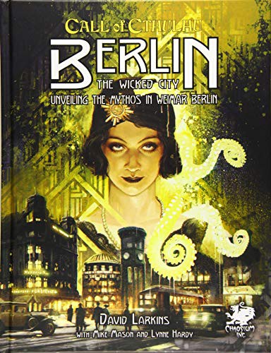 Chaosium Inc, Mike Mason, David Larkins, Lynne Hardy, Lynne Hardy: Berlin (Hardcover, 2019, Chaosium Inc., Chaosium Inc)