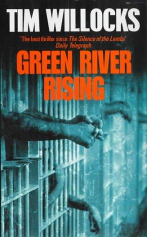 Tim Willocks: Green River Rising (2006, Arrow Books Ltd)