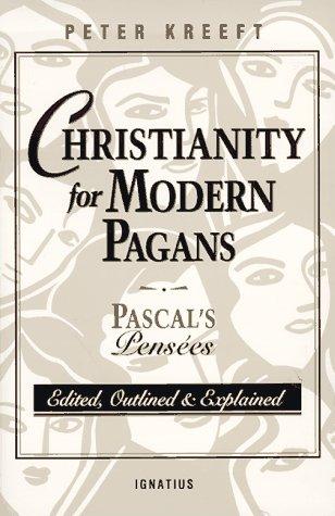 Peter Kreeft: Christianity for modern pagans (1993, Ignatius Press)