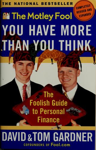 Gardner, David: The Motley Fool you have more than you think (2001, Simon & Schuster)