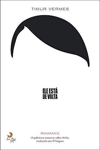Timur Vermes: Ele Esta de Volta (Portuguese language, 2014)