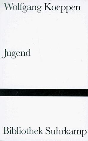 Wolfgang Koeppen: Jugend (German language, 1976, Suhrkamp)