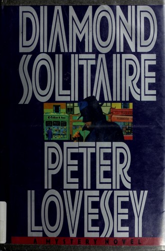 Peter Lovesey, Peter Lovesey: Diamond solitaire (Hardcover, 1992, Mysterious Press)