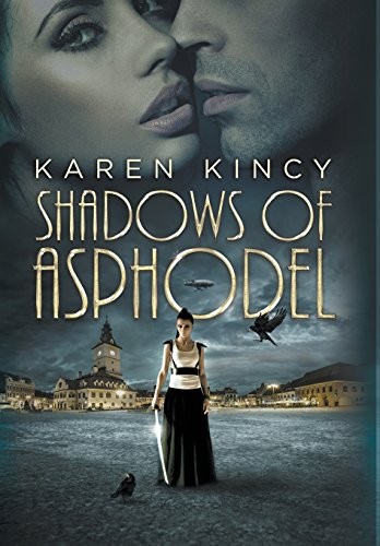 Karen Kincy: Shadows of Asphodel (Hardcover, 2015, Curiosity Quills Press)