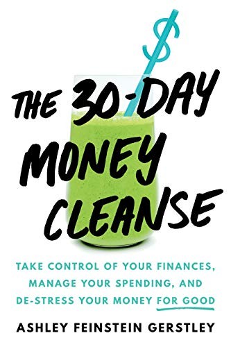 Ashley Feinstein Gerstley: The 30-Day Money Cleanse (Hardcover, 2019, Sourcebooks)