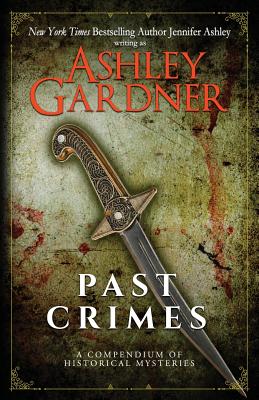 Jennifer Ashley, Ashley Gardner: Past Crimes (2017, JA / AG Publishing)