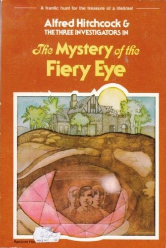 Robert Arthur: Alfred Hitchcock and the three investigators in The mystery of the fiery eye (Paperback, 1978, Random House)