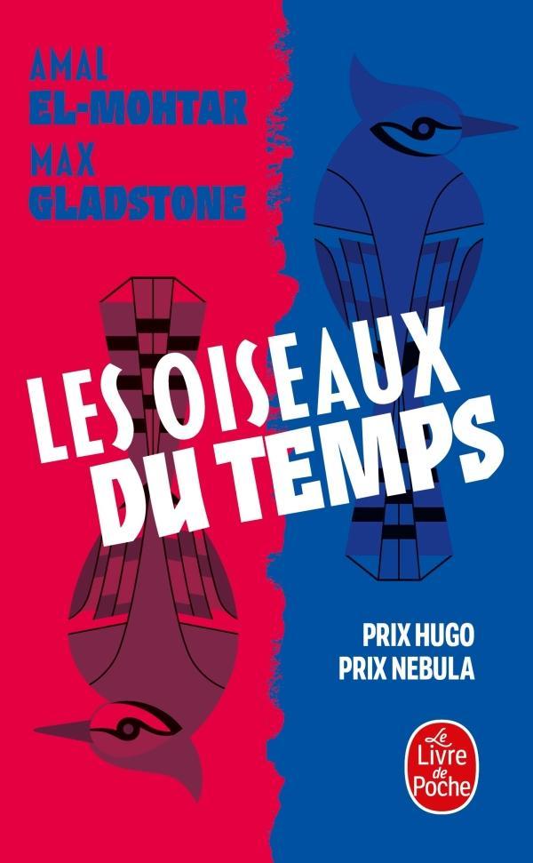 Amal El-Mohtar, Max Gladstone, Max Gladstone: Les oiseaux du temps (French language, 2023, Le Livre de poche)