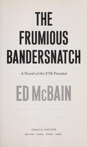 Ed McBain: The frumious bandersnatch (2004, Simon & Schuster)