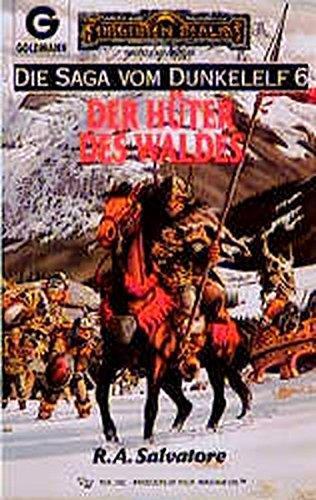 R. A. Salvatore: Die Saga vom Dunkelelf 6. Der Hüter des Waldes. (German language, 1992)