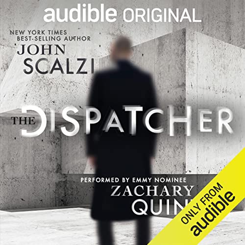John Scalzi, Zachary Quinto: The Dispatcher (AudiobookFormat, 2013, Audible Inc.)
