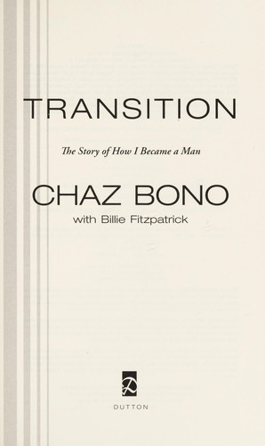 Chaz Bono: Transition (2011, Dutton)