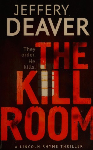Jeffery Deaver: The kill room (2013)