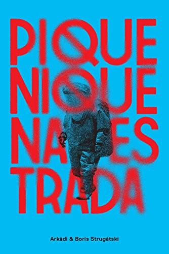 Борис Стругацкий, Борис Натанович Стругацкий: Piquenique na Estrada (Hardcover, Português language, 2017, Aleph)