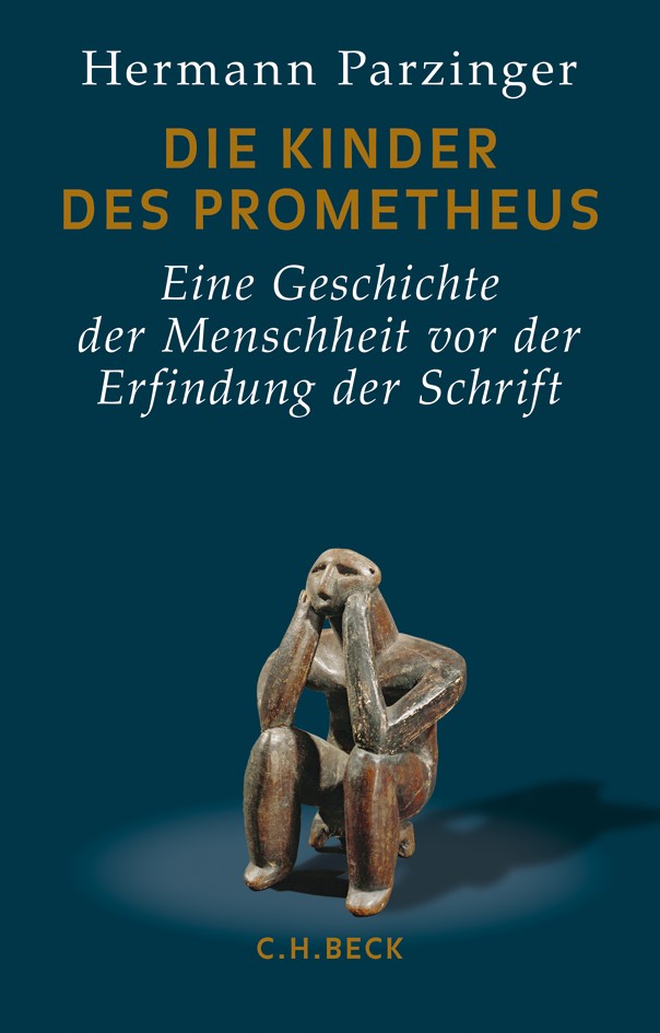 Hermann Parzinger: Die Kinder des Prometheus (Hardcover, German language, 2014, C. H. Beck)
