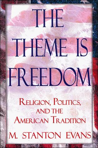 M. Stanton Evans: The Theme is Freedom (Paperback, 2007, Regnery Publishing, Inc.)