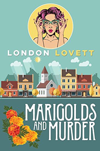 London Lovett: Marigolds and Murder (Paperback, 2017, Createspace Independent Publishing Platform, CreateSpace Independent Publishing Platform)