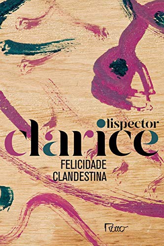 _: Felicidade Clandestina (Paperback, Portuguese language, 2019, Rocco)