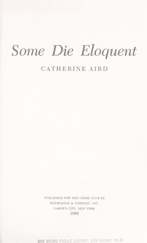 Catherine Aird: Some die eloquent (1980, Published for the Crime Club by Doubleday)