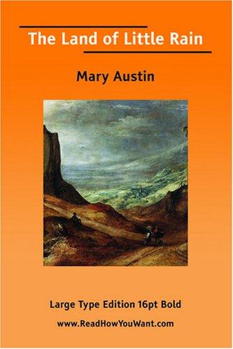 Mary Austin: The Land of Little Rain (Paperback, 2007, ReadHowYouWant.com)