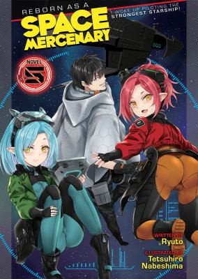 Ryuto, Nabeshima Tetsuhiro: Reborn As a Space Mercenary (2022, Seven Seas Entertainment, LLC)