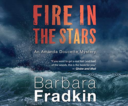 Barbara Fradkin, Heather Firth: Fire in the Stars (AudiobookFormat, 2019, Dreamscape Media)