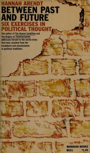 Hannah Arendt: Between past and future (1963, World Pub. Co.)