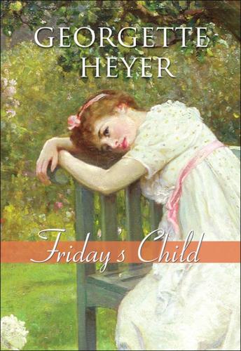 Georgette Heyer: Friday's Child (EBook, 2008, Sourcebooks, Inc.)
