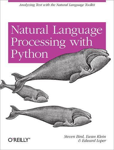Steven Bird, Ewan Klein: Natural Language Processing with Python (2009)