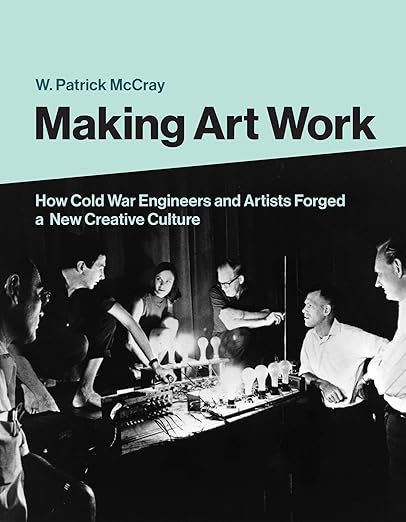 W. Patrick Mccray: Making Art Work (2020, MIT Press)
