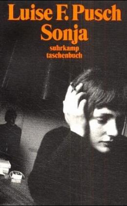 Luise F. Pusch: Sonja. Eine Melancholie für Fortgeschrittene. (Paperback, 1981, Suhrkamp)