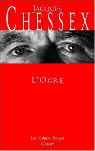 Jacques Chessex: L'ogre (French language, 2003)