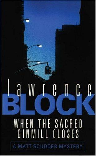 Lawrence Block: When the Sacred Ginmill Closes (Matt Scudder Mystery) (Paperback, 2000, Orion mass market paperback)