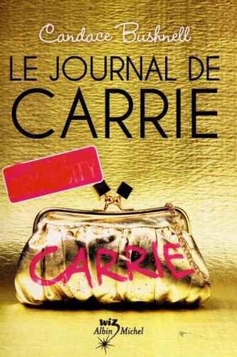 Candace Bushnell: Le journal de Carrie (French language, 2010, Albin Michel)