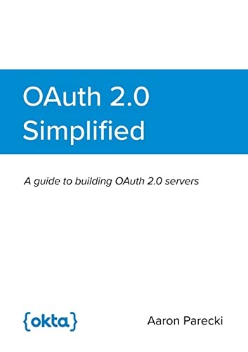 Aaron Parecki: OAuth 2.0 Simplified (Paperback, Lulu.com)