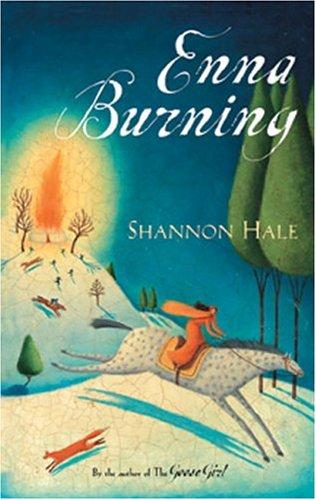Shannon Hale: Enna burning (2004, Bloomsbury, Distributed to the trade by Holtzbrinck Publishers)