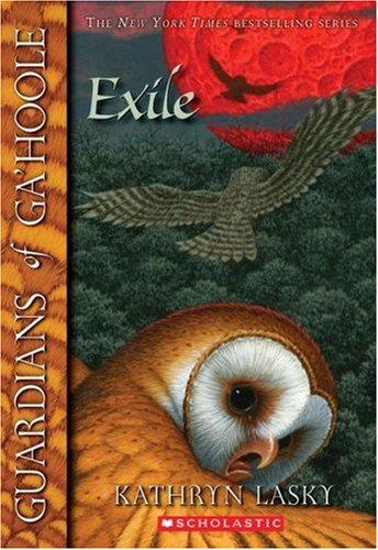 Kathryn Lasky: Exile (Guardians Of Ga'hoole) (Paperback, 2008, Scholastic Paperbacks)